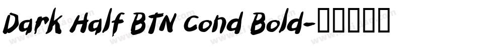 Dark Half BTN Cond Bold字体转换